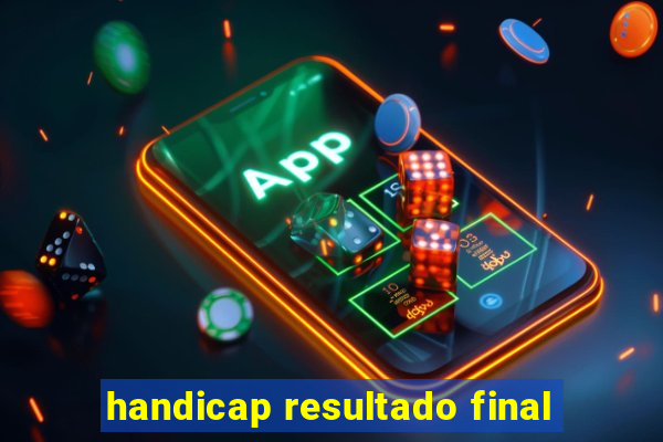 handicap resultado final